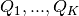 Q_{1}, ..., Q_{K}