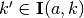 k' \in \mathbf{I}(a,k)