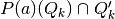 P(a)(Q_k) \cap Q_k'