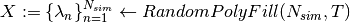 X:= \{ \lambda_n \}_{n=1}^{N_{sim}} \gets RandomPolyFill(N_{sim}, T)