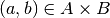 (a,b) \in A \times B