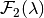 \mathcal{F}_2(\lambda)