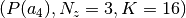 (P(a_{4}), N_z = 3, K = 16)