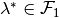 \lambda^{\ast} \in \mathcal{F}_1