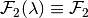 \mathcal{F}_2(\lambda) \equiv \mathcal{F}_2