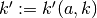 k' := k'(a,k)